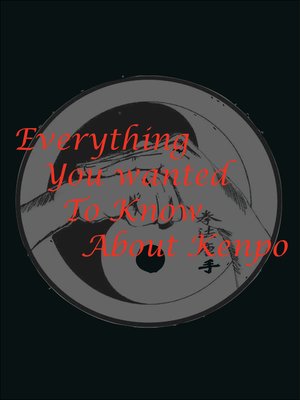 cover image of Everything you wanted to know about Kenpo
